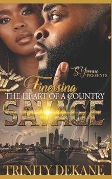 Paperback Finessing The Heart Of A Country Savage Book