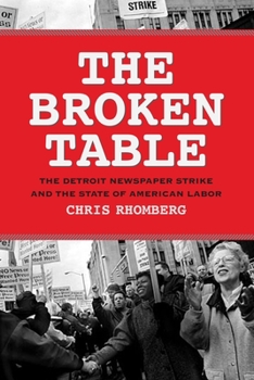 Paperback The Broken Table: The Detroit Newspaper Strike and the State of American Labor Book