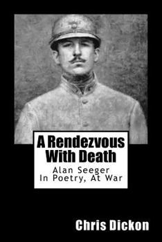 Paperback A Rendezvous with Death: Alan Seeger in Poetry, at War Book