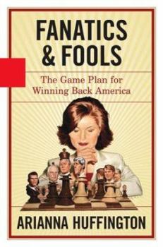 Hardcover Fanatics and Fools: The Game Plan for Winning Back America Book