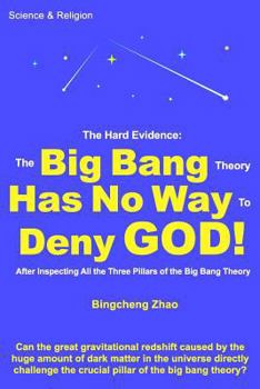 Paperback The Hard Evidence: The Big Bang Theory Has No Way to Deny God! Book