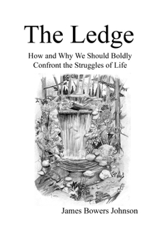 Paperback The Ledge: How and Why We Should Boldly Confront the Struggles of Life Book