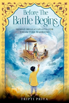 Paperback Before the Battle Begins - Srimad Bhagavad Gita for The Future Warriors Book