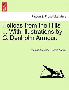 Paperback Holloas from the Hills ... with Illustrations by G. Denholm Armour. Book