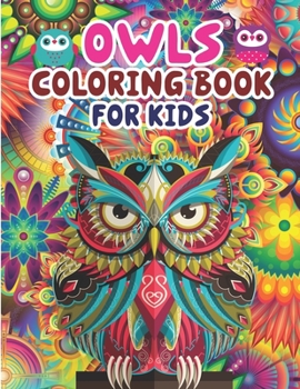 Paperback Owls Coloring Book For Kids: Children Coloring Book - Owl Coloring Book, Children Activity Book for Kids, Boys & Girls Age 3-8 Book