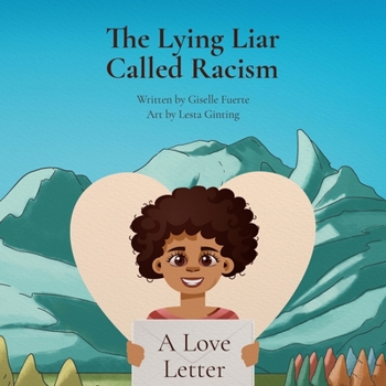Paperback The Lying Liar Called Racism: A Love Letter Book