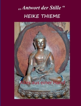 Antwort der Stille: Alles aus einer Hand ! (German Edition)