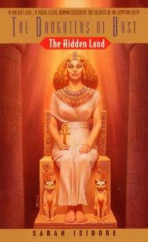 The Daughters of Bast: The Hidden Land - Book #1 of the Daughters of Bast