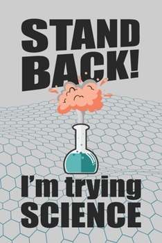 Paperback Stand Back! I'm Trying Science: 2 Year Undated Weekly Planner For Aspiring Scientists and Science Teachers Book