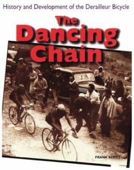 Hardcover The Dancing Chain: History and Development of the Derailleur Bicycle Book