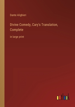 Divine Comedy, Cary's Translation, Complete: in large print
