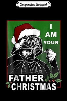 Composition Notebook: Star Wars I Am Your Father Christmas Graphic Journal/Notebook Blank Lined Ruled 6x9 100 Pages