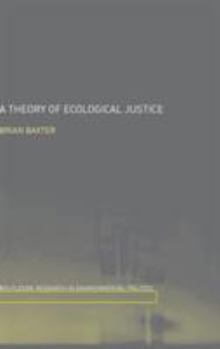 Hardcover A Theory of Ecological Justice Book