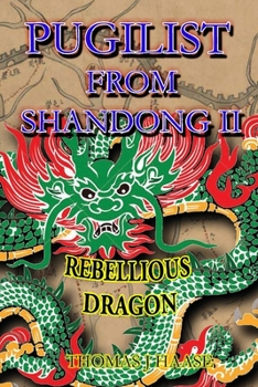 Paperback Pugilist From Shandong II: Rebellious Dragon Book