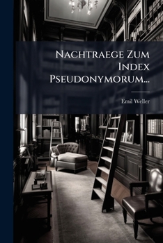 Paperback Nachtraege Zum Index Pseudonymorum... [German] Book