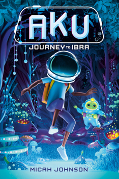 Hardcover Aku: Journey to Ibra Book