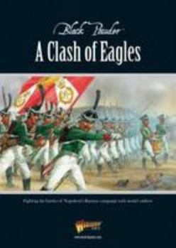 A Clash of Eagles: The Second Polish War, Russia 1812 - Book  of the Black Powder