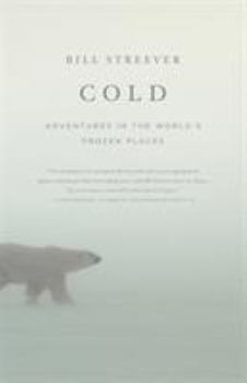 Hardcover Cold: Adventures in the World's Frozen Places Book