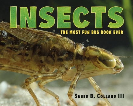 Hardcover Insects: The Most Fun Bug Book Ever Book