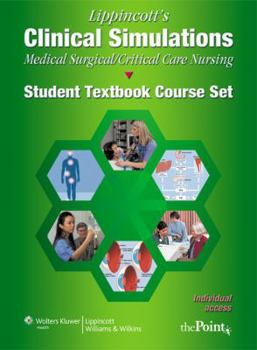 CD-ROM Lippincott's Clinical Simulations: Medical-Surgical/ Critical Care Nursing: Student Textbook Course Set: Individual Access Book