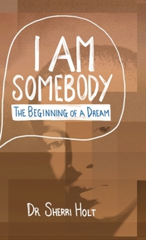 Hardcover I Am Somebody The Beginning of A Dream Book