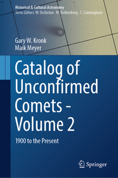 Hardcover Catalog of Unconfirmed Comets - Volume 2: 1900 to the Present Book