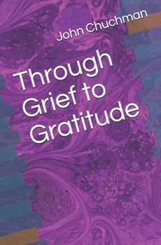 Paperback Through Grief to Gratitude Book