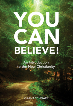 Paperback You Can Believe!: An Introduction to the New Christianity Book