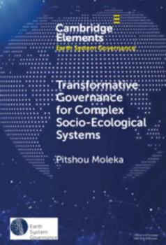 Hardcover Transformative Governance for Complex Socio-Ecological Systems: Innovation, AI, and Indigenous Knowledge in Africa (Elements in Earth System Governance) Book