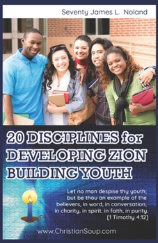 Paperback 2o Disciplines for Developing Zion Building Youth Book