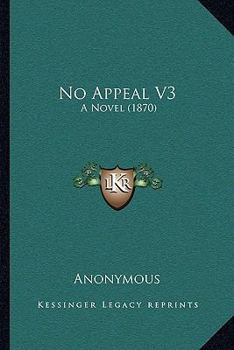 Paperback No Appeal V3: A Novel (1870) Book