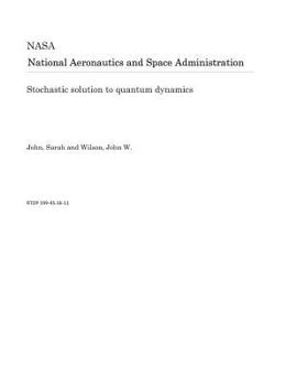 Paperback Stochastic Solution to Quantum Dynamics Book