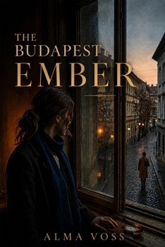 THE BUDAPEST EMBER (Cold War Hearts)