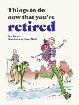 Hardcover Things to Do Now That You're Retired Book