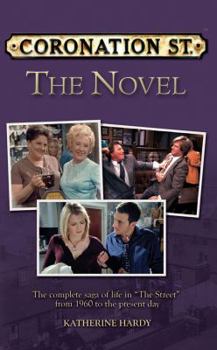 Paperback Coronation Street the Novel: The Epic Novel of Life in the Street from 1960 to the Present Day Book