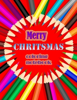 Merry Christmas coloring notebook: 100 Coloring Pages: Minions Christmas Coloring Book, Christmas Gift, For Kids, Crafts for Children, Coloring Pictures, ... Pictures, Unlined, Unofficial 8,5"x 11"