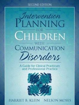 Paperback Intervention Planning for Children with Communication Disorders: A Guide for Clinical Practicum and Professional Practice Book