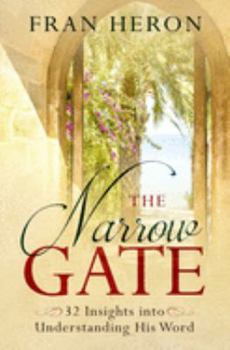 Paperback The Narrow Gate: 32 Insights into Understanding His Word Book