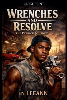 Paperback Wrenches and Resolve The Patrick Journey [Large Print] Book