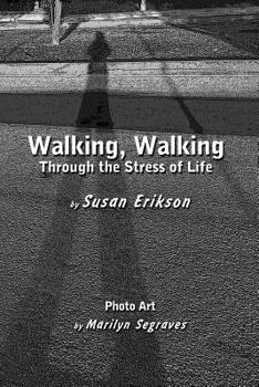 Paperback Walking, Walking: Through the Stress of Life Book