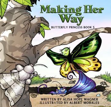 Making Her Way: Butterfly Princess Book 5