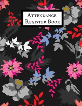 Paperback Attendance Register Book: Time Management for Teachers- Home School Lesson Planner- Daily, Weekly & Monthly Lesson Record. Book