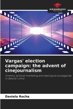 Paperback Vargas' election campaign: the advent of cinejournalism Book