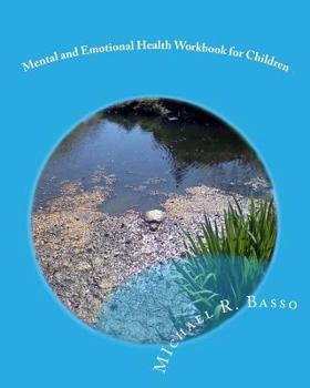 Paperback Mental and Emotional Health Workbook for Children: for parents and teachers too Book