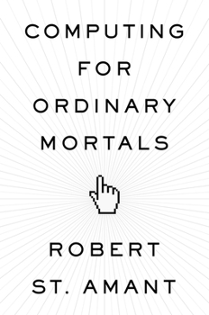 Hardcover Computing for Ordinary Mortals Book