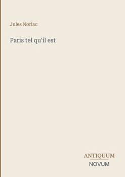 Paris tel qu'il est (French Edition)