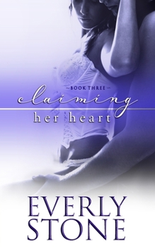 Claiming Her Heart - Book #3 of the Under His Command