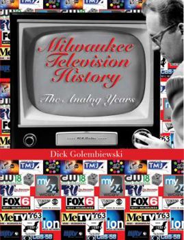 Milwaukee Television History: The Analog Years - Book  of the Regional and Other Titles
