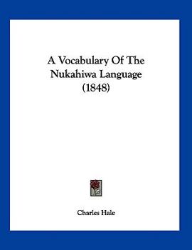 Paperback A Vocabulary Of The Nukahiwa Language (1848) Book