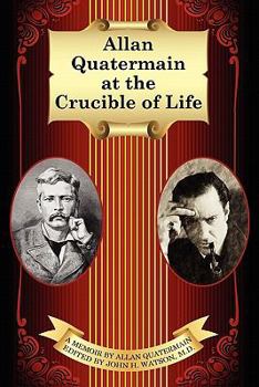 The Great Detective at the Crucible of Life - Book #2 of the Holmes Behind The Veil